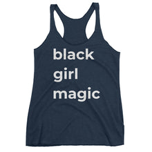 Black Girl Magic -   Women's Racerback Tank