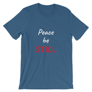 Peace Be Still -  Short-Sleeve Unisex T-Shirt