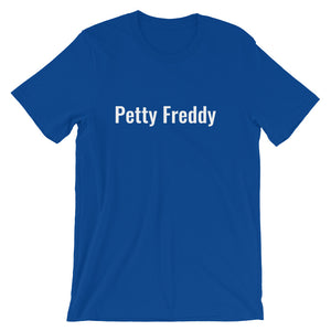 Petty Freddy -  Short-Sleeve Unisex T-Shirt