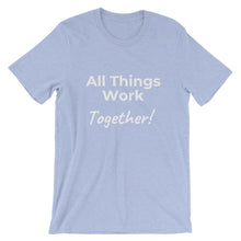 All Things Work Together- Short-Sleeve Unisex T-Shirt