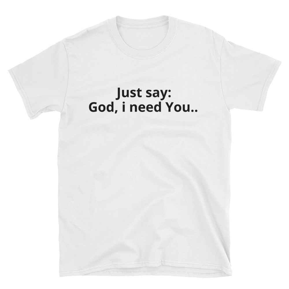 God i need You Men's T-Shirt