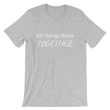 All Things Work Together -  Short-Sleeve Unisex T-Shirt