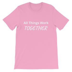 All Things Work Together -  Short-Sleeve Unisex T-Shirt