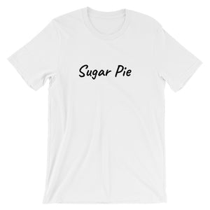 Sugar Pie -  Short-Sleeve Unisex T-Shirt