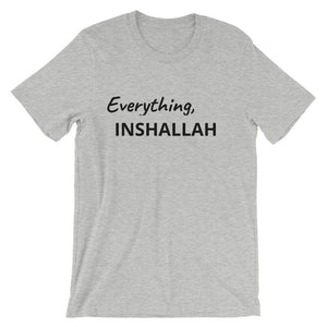 Everything Inshallah (God Willing) -  Short-Sleeve Unisex T-Shirt